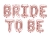 Balon foliowy napis BRIDE TO BE rose gold